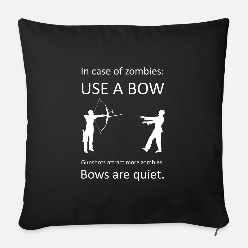Use a bow to kill Zombies Bogen Zombie Lustig - Sofakissen mit Füllung 45 x 45 cm - Schwarz