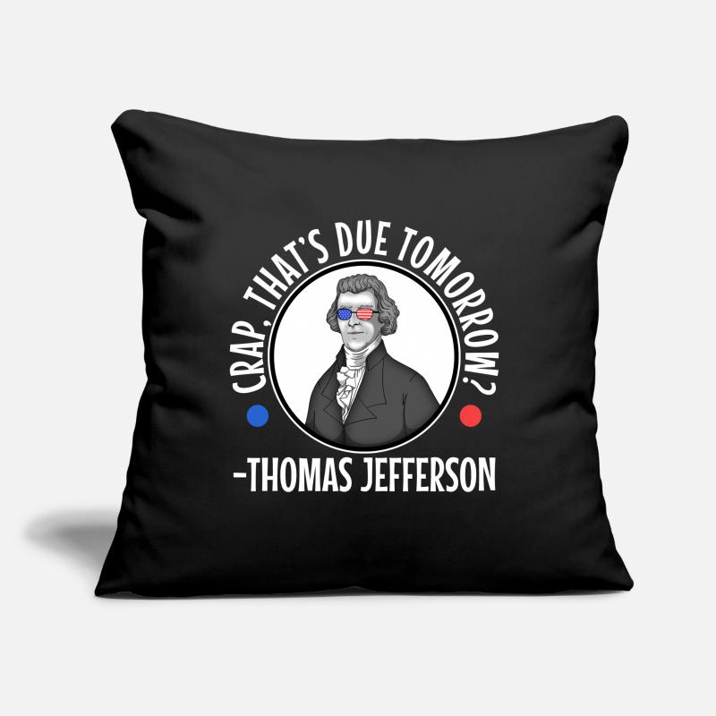 Crap thats due tomorrow thomas jefferson Sofa pillow with filling 45cm x 45cm