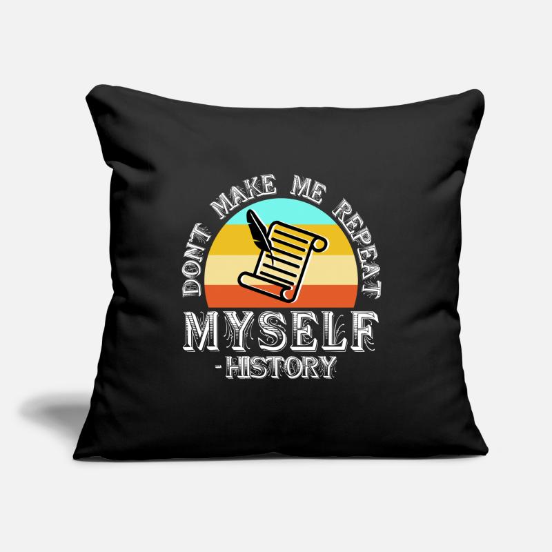 Don't make me repeat myself history Sofa pillow with filling 45cm x 45cm