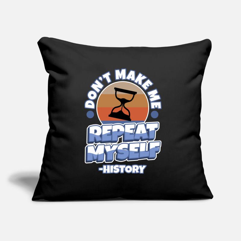 Don't make me repeat myself history Sofa pillow with filling 45cm x 45cm