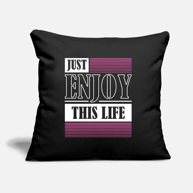 Profitez simplement de cette vie Coussin et housse de 45 x 45 cm