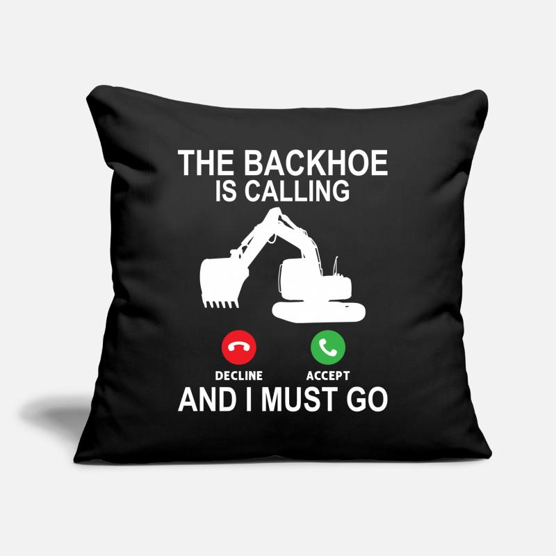 The Backhoe Is Calling - Excavator Operator Sofa pillow with filling 45cm x 45cm