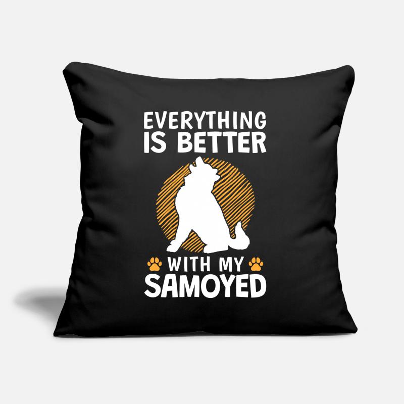 Everything is better with Samoyed Sled Dog Sofa pillow with filling 45cm x 45cm