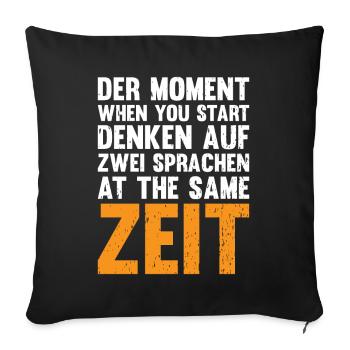 Der Moment When You Start Denken Auf Zwei Sprachen - Sofakissen mit Füllung 45 x 45 cm - Schwarz - Vorne
