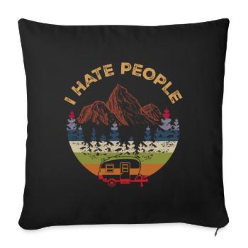 I Hate People - Funny Camping Saying - Sofa pillow with filling 45cm x 45cm - black - Front