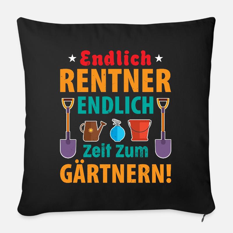 Endlich Rentner, endlich Zeit zum Gärtnern! - Sofakissen mit Füllung 45 x 45 cm - Schwarz