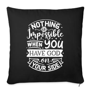 Nothing Is Impossible When You Have God Saying - Sofa pillow with filling 45cm x 45cm - black - Front