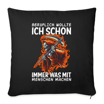 Beruflich wollte schon immer was mit Menschen - Sofakissen mit Füllung 45 x 45 cm - Schwarz - Vorne