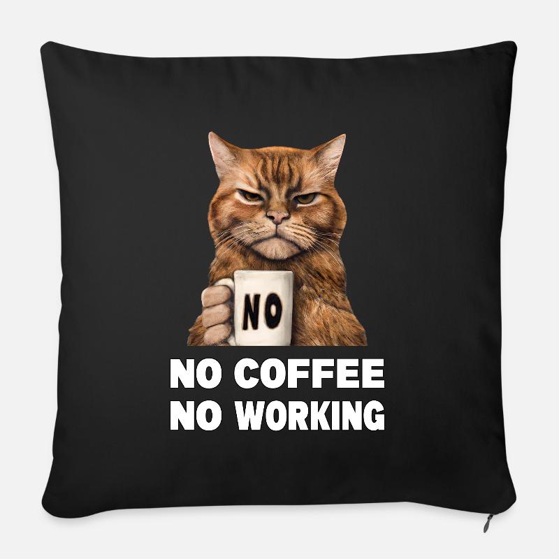 no coffee no working. Grumpy Funny Cat - Sofa pillow with filling 45cm x 45cm - black