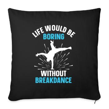 Break Dancing - Sofa pillow with filling 45cm x 45cm - black - Front