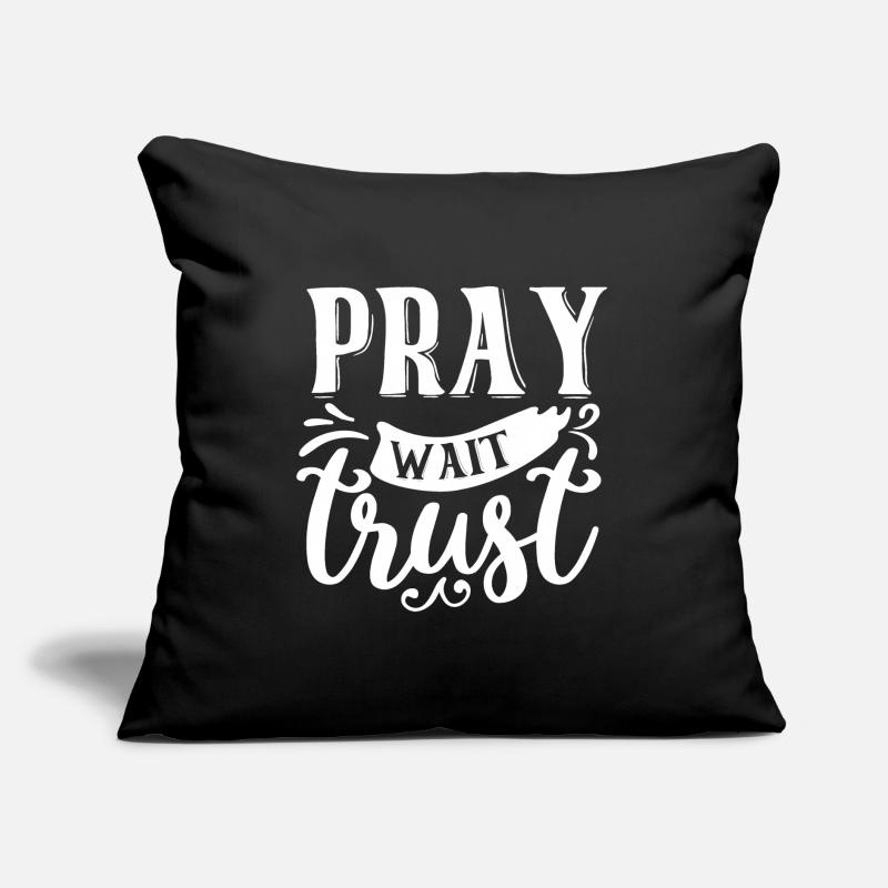 Pray Wait Trust Sofa pillow with filling 45cm x 45cm