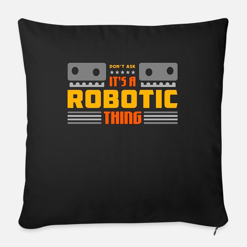 Robotics It's Robotic Thing Automation Engineering - Sofakissen mit Füllung 45 x 45 cm - Schwarz