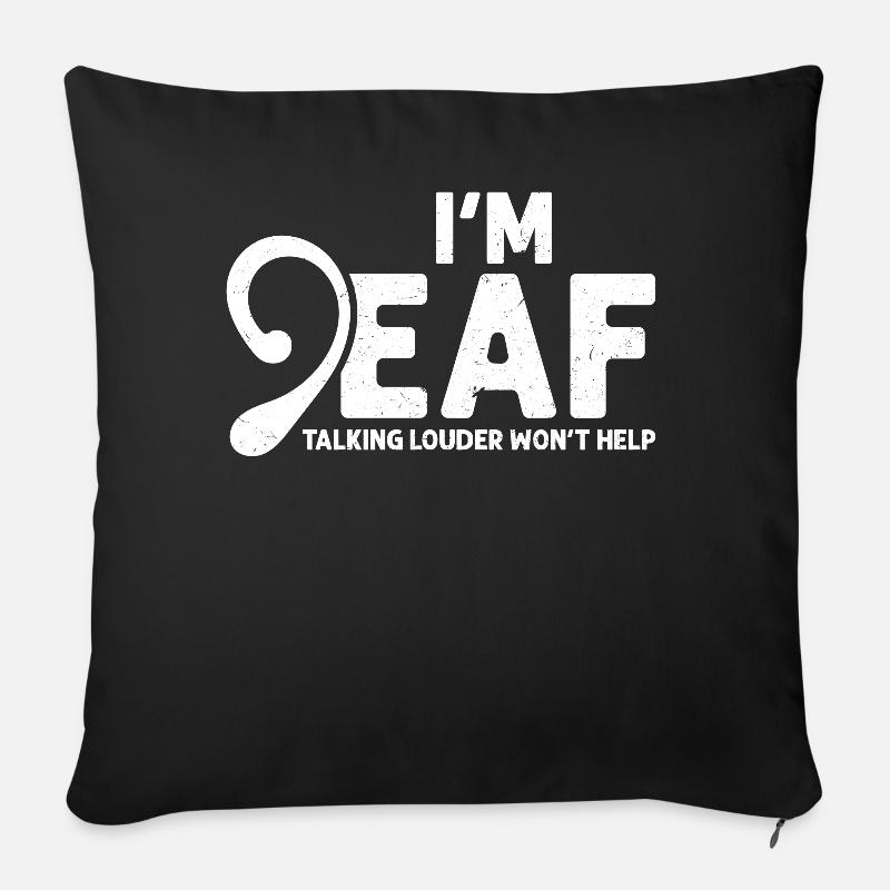 Je suis sourd - Parler plus fort n’aidera pas - Deaf Pride - Coussin et housse de 45 x 45 cm - noir