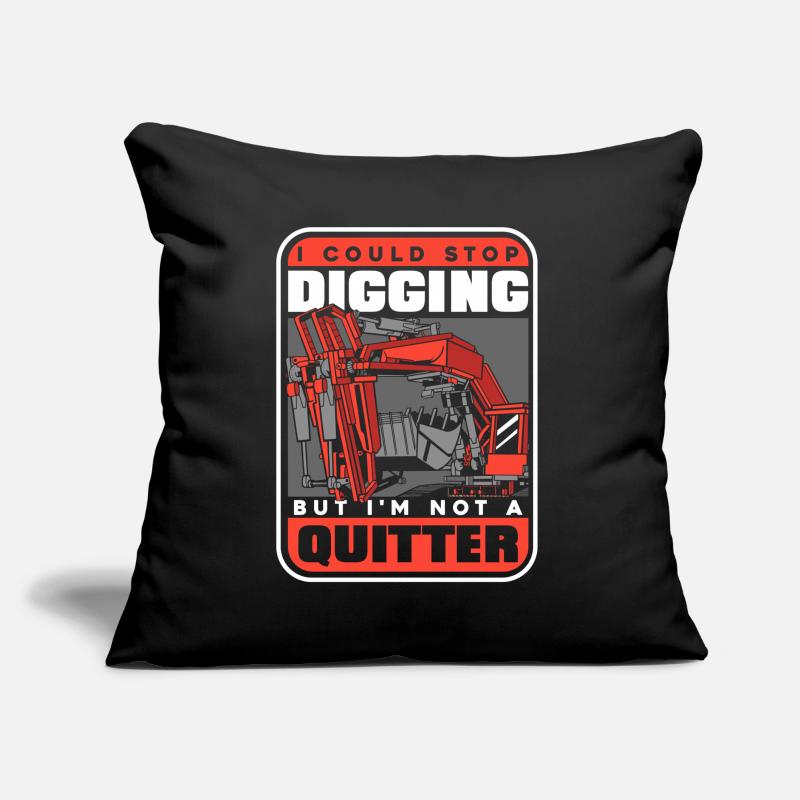 Stop Digging Not A Quitter Excavator Seilbagger Sofakissen mit Füllung 45 x 45 cm