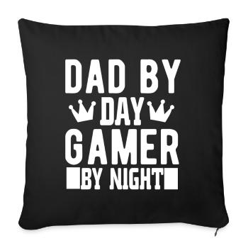 Dad By Day Gamer By Night - Lustiger Gamer Spruch - Sofa pillow with filling 45cm x 45cm - black - Front