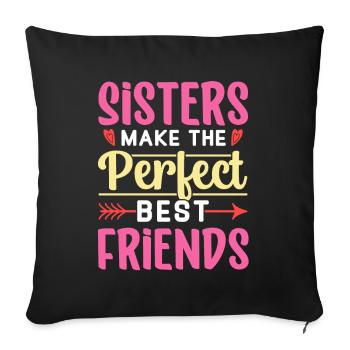 Schwestern Sind Die Perfekten Besten Freunde Team - Sofakissen mit Füllung 45 x 45 cm - Schwarz - Vorne