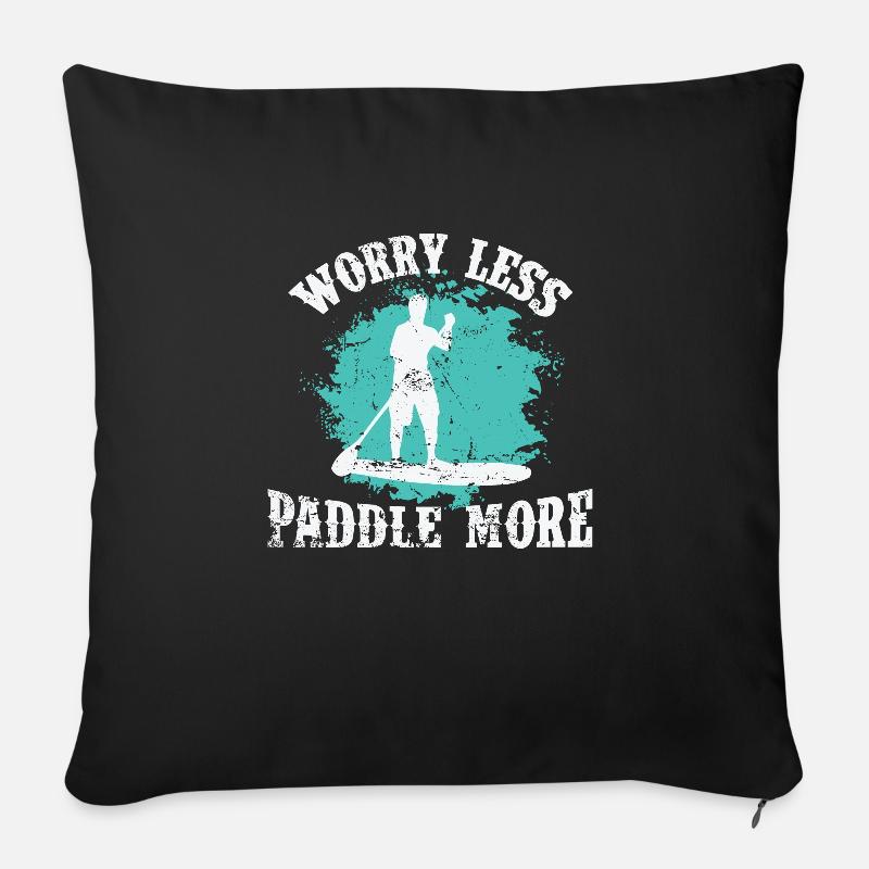 Worry less Paddle More SUP Stand up Paddle - Sofakissen mit Füllung 45 x 45 cm - Schwarz