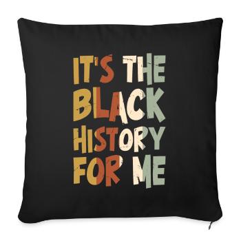 It's The Black History For Me - Sofa pillow with filling 45cm x 45cm - black - Front