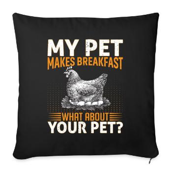 My Pet Makes Breakfast Lustiger Spruch - Sofakissen mit Füllung 45 x 45 cm - Schwarz - Vorne