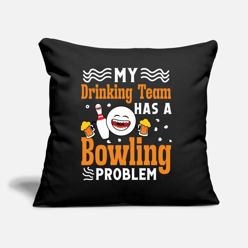 My drinkingteam has a Bowling problem Sofakissen mit Füllung 45 x 45 cm