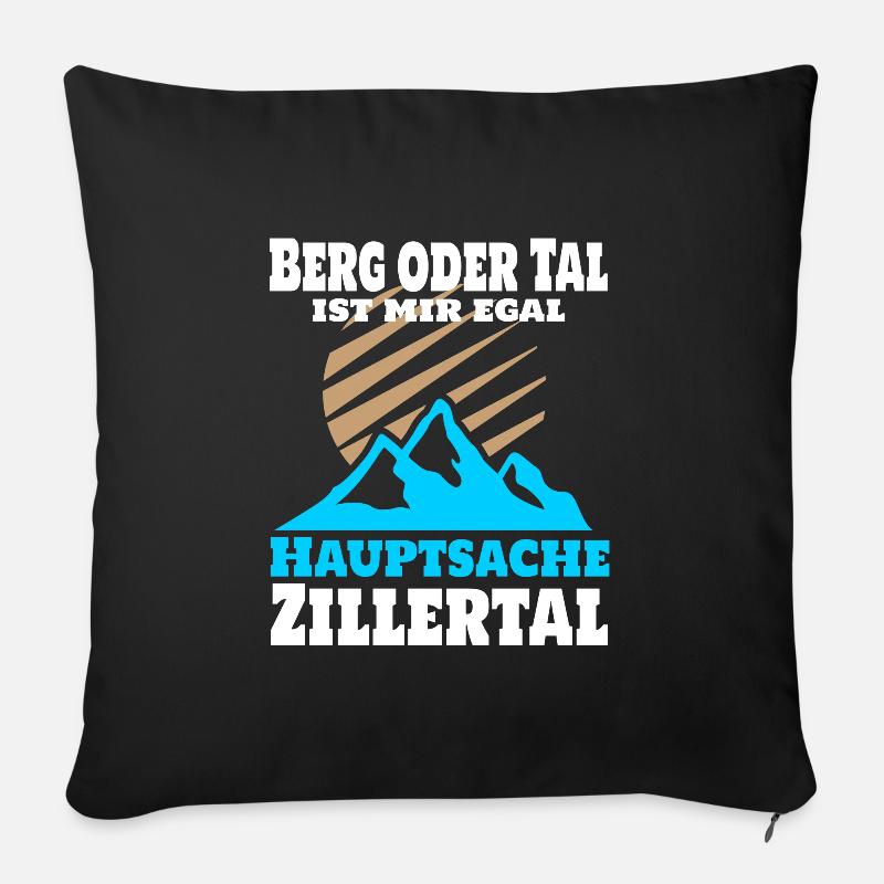 Berg oder Tal ist mir egal, Hauptsache Zillertal - Sofakissen mit Füllung 45 x 45 cm - Schwarz