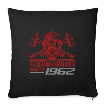 Feuerwehr Feuerwehrmann 1962 Geboren Geburtstag - Sofakissen mit Füllung 45 x 45 cm - Schwarz - Vorne