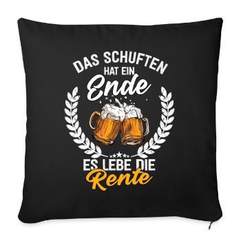 Das Schuften Hat Ein Ende Es Lebe Die Rente - Sofakissen mit Füllung 45 x 45 cm - Schwarz - Vorne