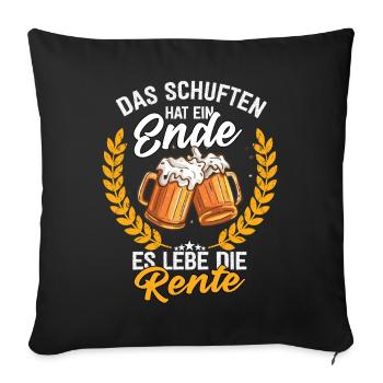 Das Schuften Hat Ein Ende Es Lebe Die Rente - Sofakissen mit Füllung 45 x 45 cm - Schwarz - Vorne