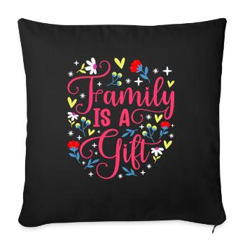 Familie Ist Ein Geschenk Familientreffen Verwandt - Sofakissen mit Füllung 45 x 45 cm - Schwarz - Vorne
