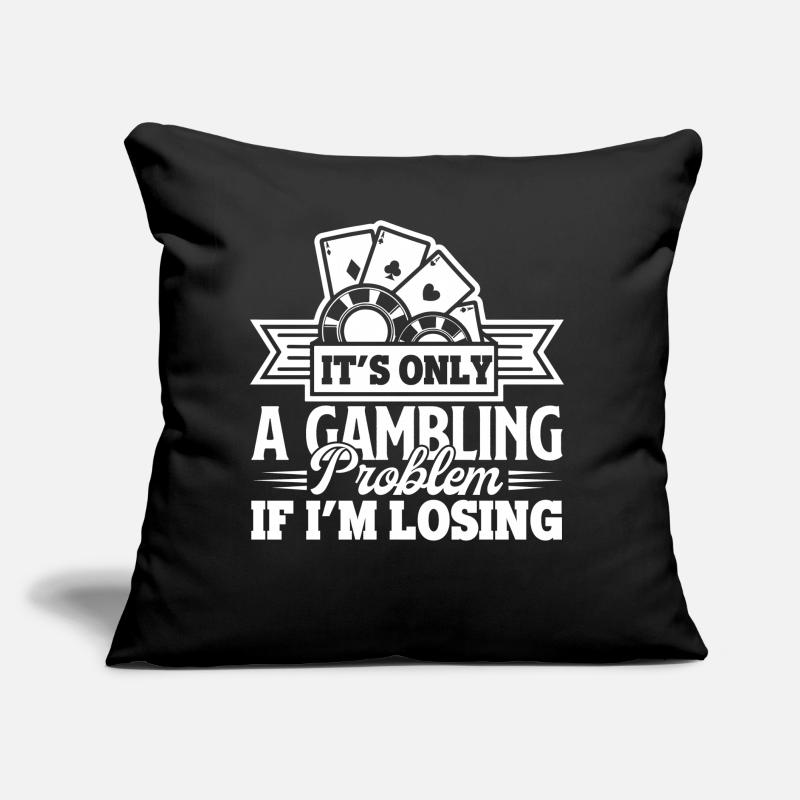 Poker Only A Gambling Problem Sofa pillow with filling 45cm x 45cm