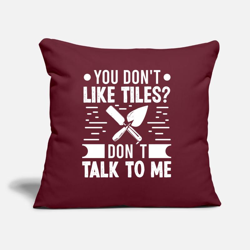 Tile Layer Dont Like Tiles Dont Talk Floor Layer Sofa pillow with filling 45cm x 45cm