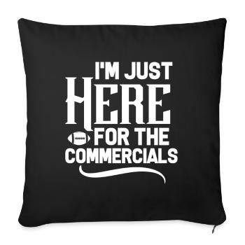 Je suis juste ici pour les publicités de football - Coussin et housse de 45 x 45 cm - noir - Devant