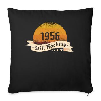 1956 Still rockin - Cool birthday Gift - Sofa pillow with filling 45cm x 45cm - black - Front