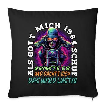 39. Geburtstag als Gott mich schuf Motorrad 1984 - Sofakissen mit Füllung 45 x 45 cm - Schwarz - Vorne