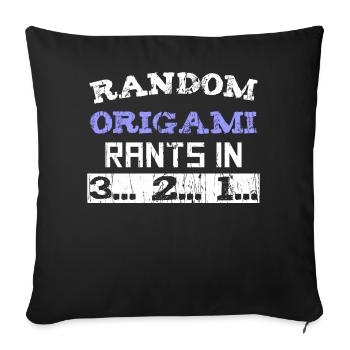 Random Origami rants in 3... 2... 1... - Sofa pillow with filling 45cm x 45cm - black - Front