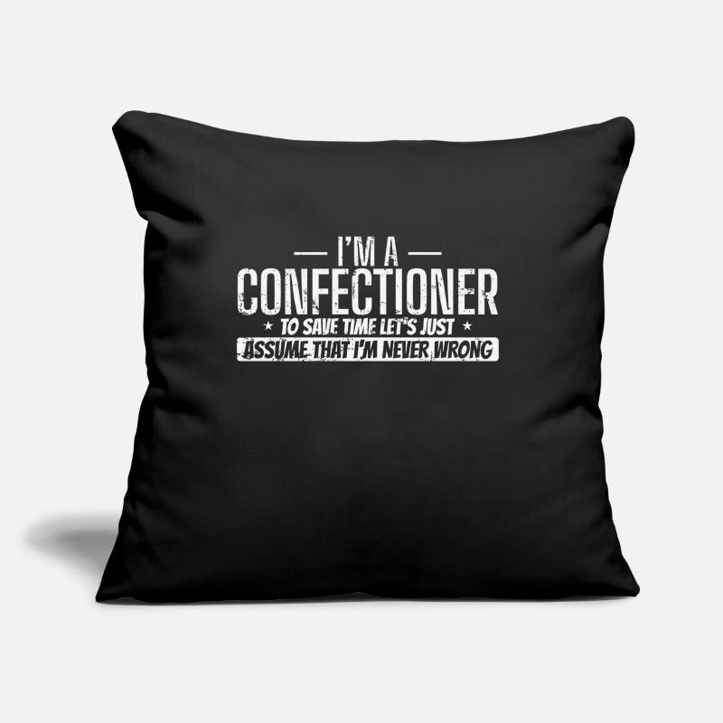 I'm a Confectioner I'm never wrong Konditorei Sofa pillow with filling 45cm x 45cm