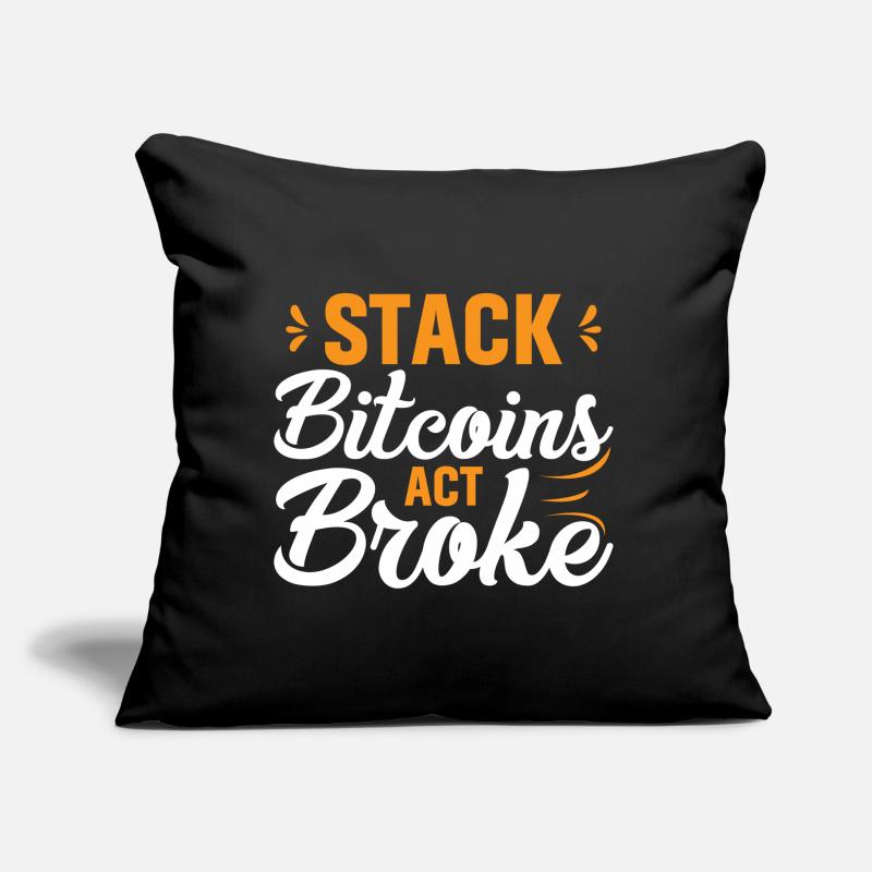 Stack Bitcoins or Be Broke Sofa pillow with filling 45cm x 45cm