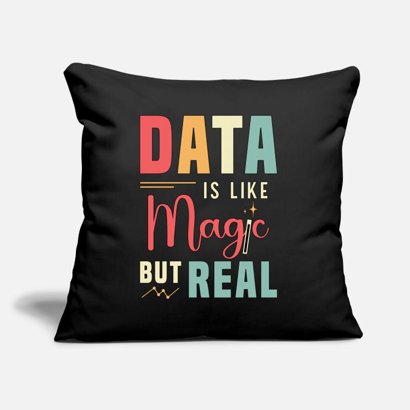 Data Analyst Data Is Like Magic But Real Analysts Sofa pillow with filling 45cm x 45cm