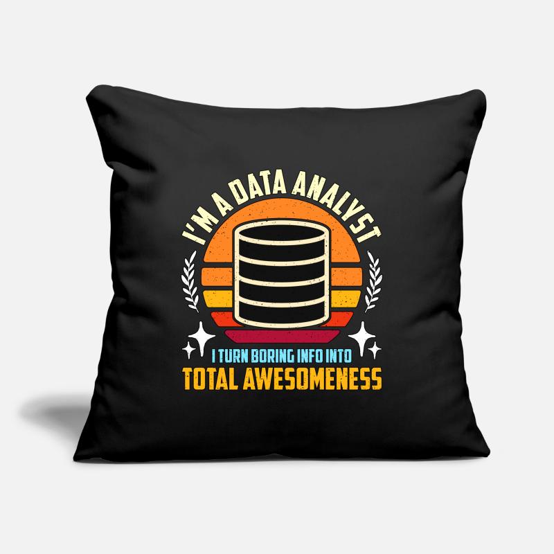 I'm A Data Analyst I Turn Boring Info Programming Sofa pillow with filling 45cm x 45cm
