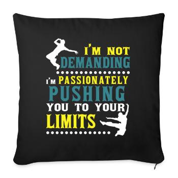 I'm Not Demanding Funny Quote Street Dancer Dance - Sofakissen mit Füllung 45 x 45 cm - Schwarz - Vorne