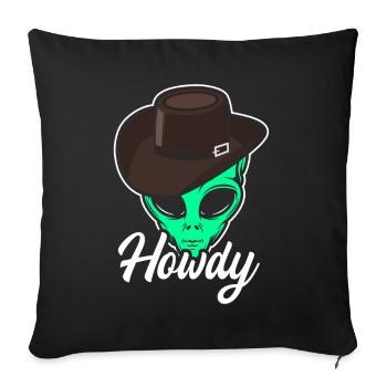 Howdy Alien Cowboy Space UFO Funny Western Rodeo - Sofa pillow with filling 45cm x 45cm - black - Front