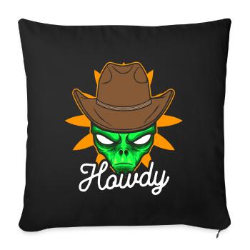 Howdy Alien Cowboy Space UFO Funny Western Rodeo - Sofa pillow with filling 45cm x 45cm - black - Front