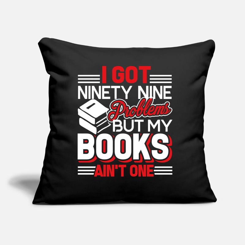 I Got 99 Problems But My Books Ain't One Sofa pillow with filling 45cm x 45cm