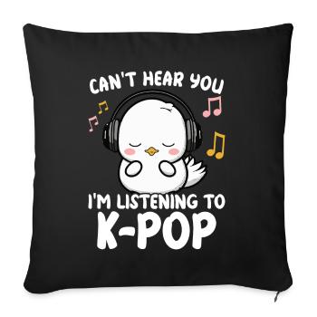 Can't Hear You I'm Listening Kpop Duck K-pop - Sofakissen mit Füllung 45 x 45 cm - Schwarz - Vorne