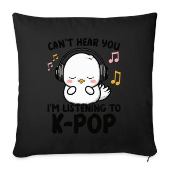 Can't Hear You I'm Listening Kpop Duck K-pop - Sofakissen mit Füllung 45 x 45 cm - Schwarz - Vorne