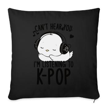 Can't Hear You I'm Listening Kpop Duck K-pop - Sofakissen mit Füllung 45 x 45 cm - Schwarz - Vorne