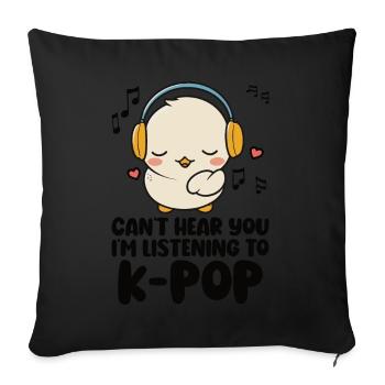 Can't Hear You I'm Listening Kpop Duck K-pop - Sofakissen mit Füllung 45 x 45 cm - Schwarz - Vorne