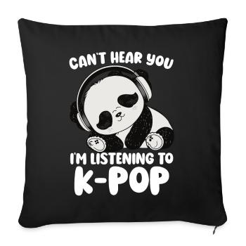 Je ne t’entends pas, j’écoute des produits Kpop - Coussin et housse de 45 x 45 cm - noir - Devant