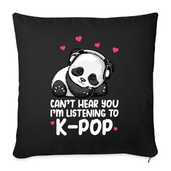 Je ne t’entends pas, j’écoute des produits Kpop - Coussin et housse de 45 x 45 cm - noir - Devant