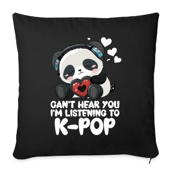 Je ne t’entends pas, j’écoute des produits Kpop - Coussin et housse de 45 x 45 cm - noir - Devant